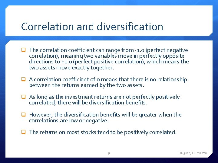 Correlation and diversification q The correlation coefficient can range from -1. 0 (perfect negative
