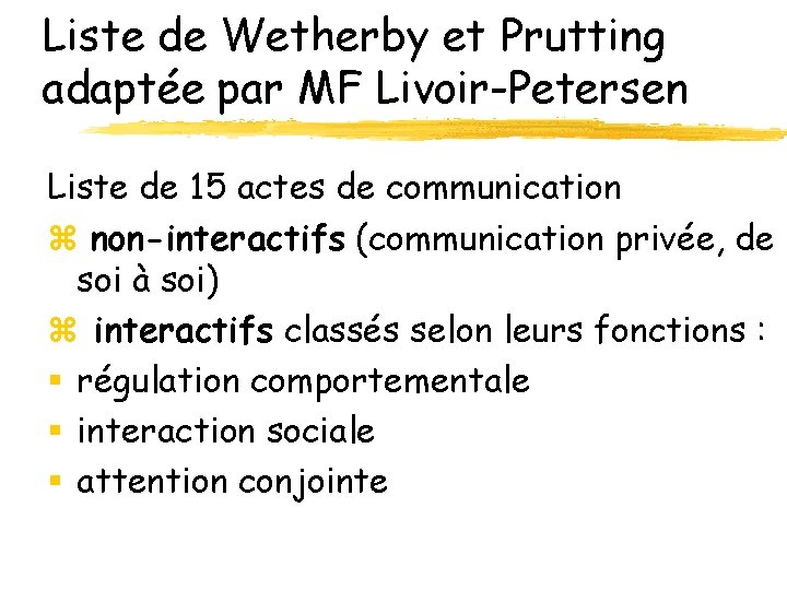 Liste de Wetherby et Prutting adaptée par MF Livoir-Petersen Liste de 15 actes de