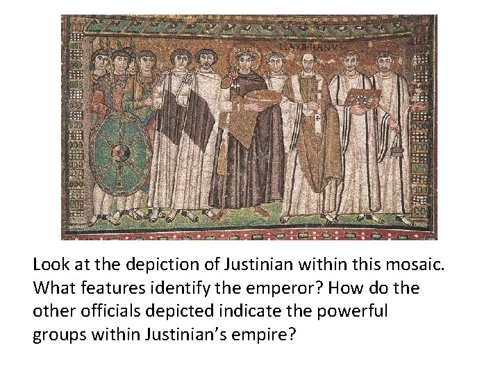 Look at the depiction of Justinian within this mosaic. What features identify the emperor?