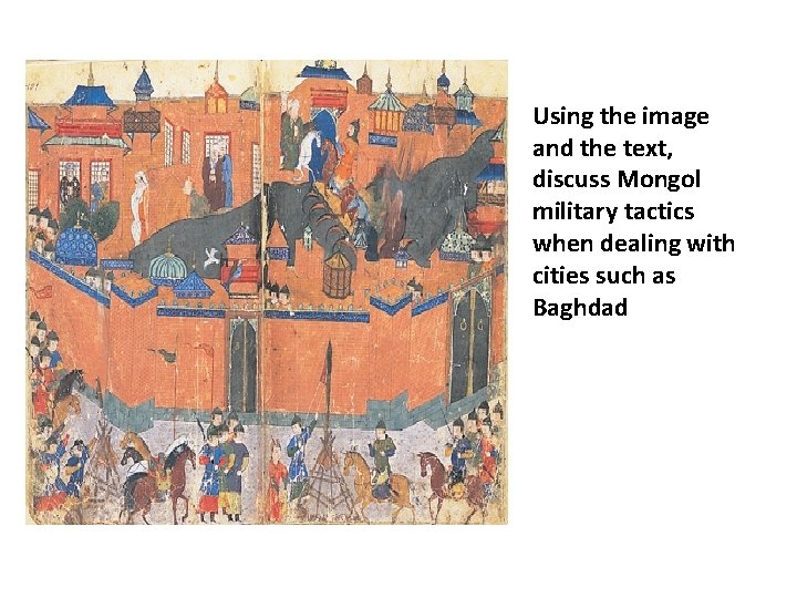 Using the image and the text, discuss Mongol military tactics when dealing with cities