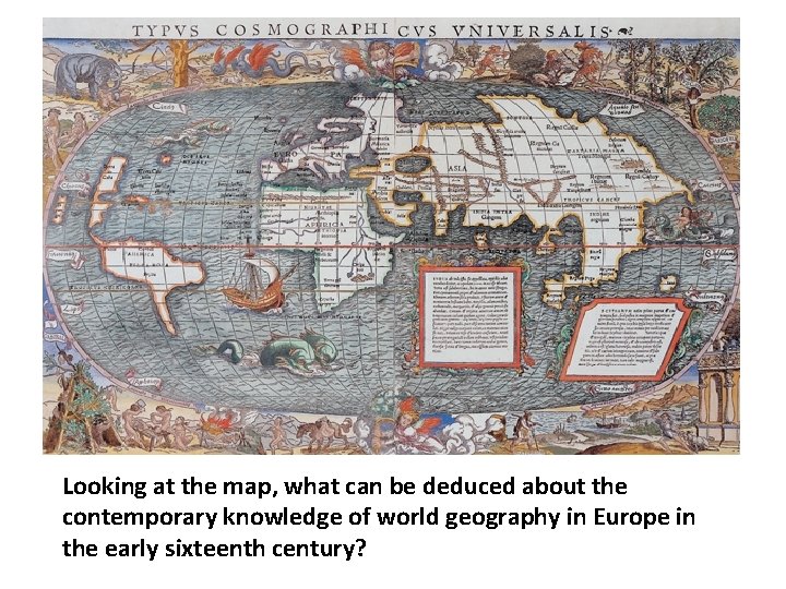 Looking at the map, what can be deduced about the contemporary knowledge of world
