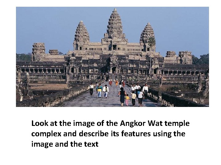 Look at the image of the Angkor Wat temple complex and describe its features