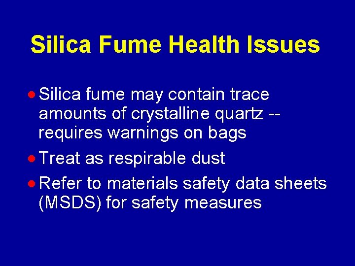 Silica Fume Health Issues · Silica fume may contain trace amounts of crystalline quartz