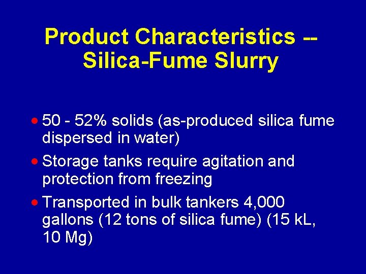 Product Characteristics -Silica-Fume Slurry · 50 - 52% solids (as-produced silica fume dispersed in