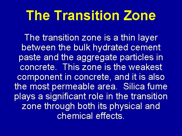 The Transition Zone The transition zone is a thin layer between the bulk hydrated