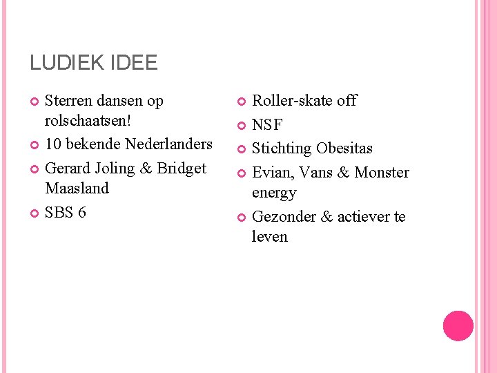 LUDIEK IDEE Sterren dansen op rolschaatsen! 10 bekende Nederlanders Gerard Joling & Bridget Maasland