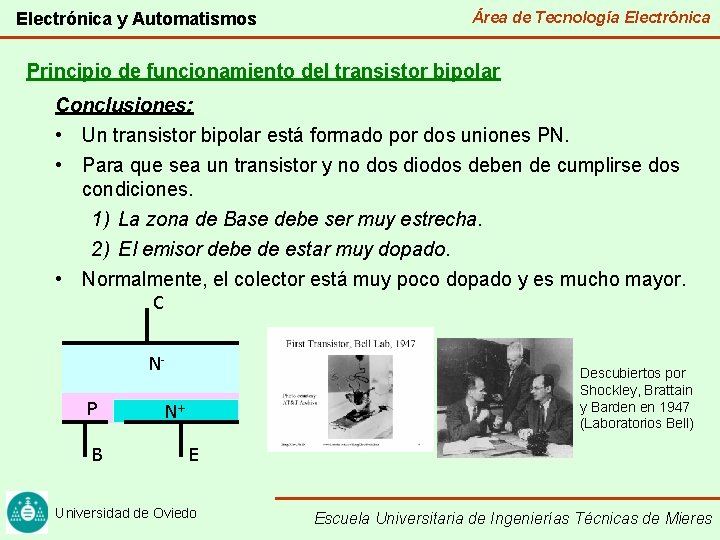 Electrónica y Automatismos Área de Tecnología Electrónica Principio de funcionamiento del transistor bipolar Conclusiones:
