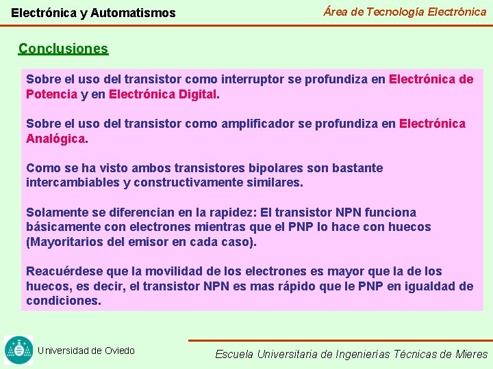 Electrónica y Automatismos Área de Tecnología Electrónica Conclusiones Sobre el uso del transistor como
