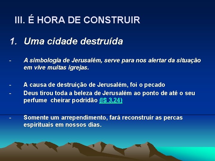 III. É HORA DE CONSTRUIR 1. Uma cidade destruída - A simbologia de Jerusalém,