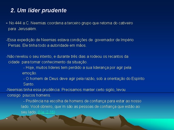 2. Um líder prudente - No 444 a. C. Neemias coordena a terceiro grupo
