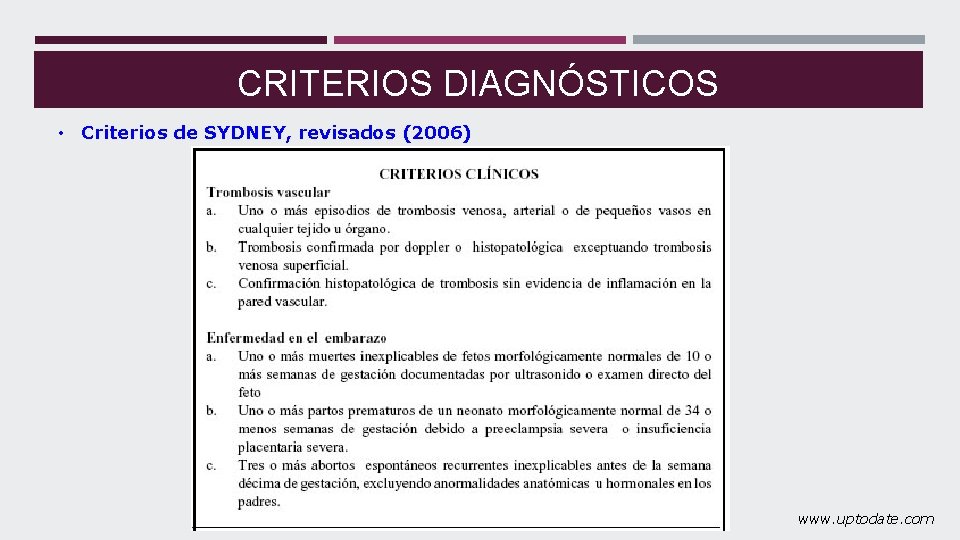 CRITERIOS DIAGNÓSTICOS • Criterios de SYDNEY, revisados (2006) www. uptodate. com 