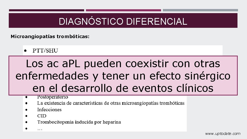 DIAGNÓSTICO DIFERENCIAL Microangiopatías trombóticas: Los ac a. PL pueden coexistir con otras enfermedades y