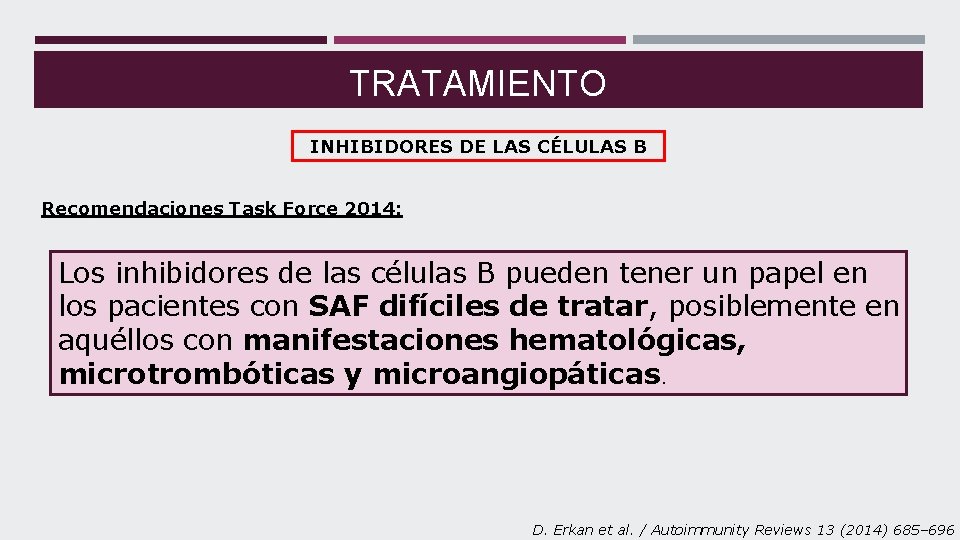 TRATAMIENTO INHIBIDORES DE LAS CÉLULAS B Recomendaciones Task Force 2014: Los inhibidores de las