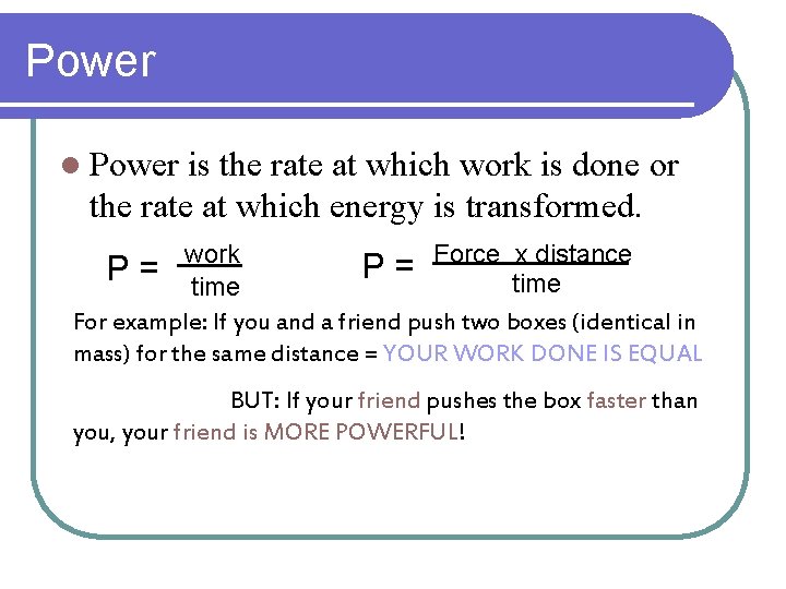 Power l Power is the rate at which work is done or the rate