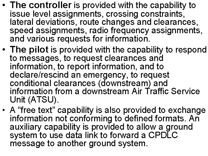  • The controller is provided with the capability to issue level assignments, crossing