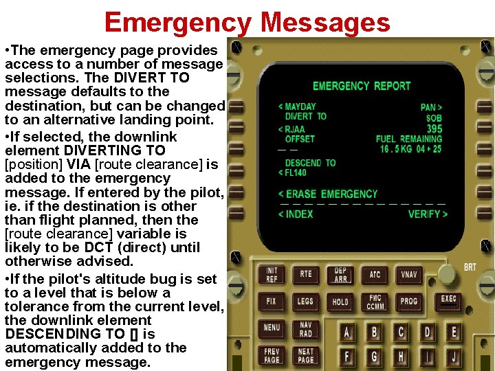 Emergency Messages • The emergency page provides access to a number of message selections.