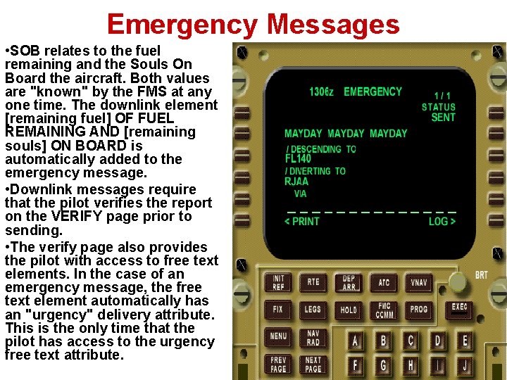 Emergency Messages • SOB relates to the fuel remaining and the Souls On Board