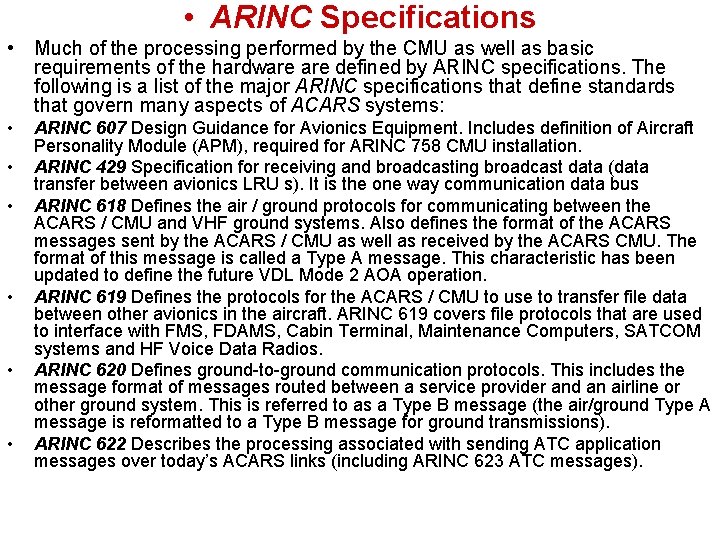  • ARINC Specifications • Much of the processing performed by the CMU as