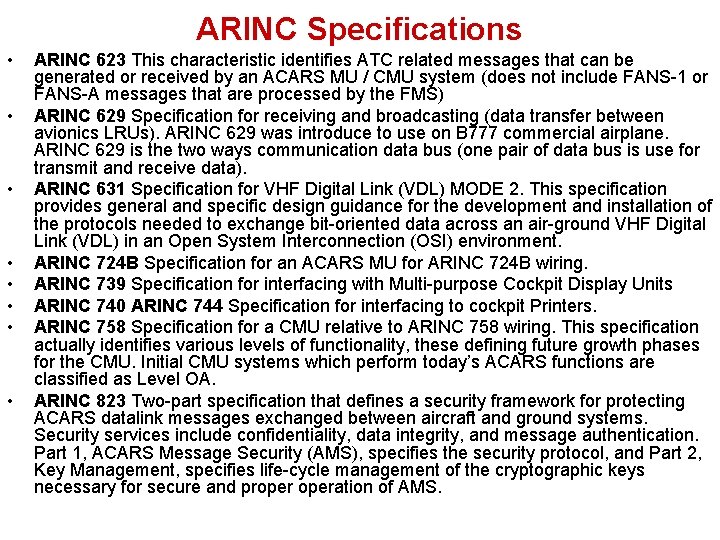 ARINC Specifications • • ARINC 623 This characteristic identifies ATC related messages that can