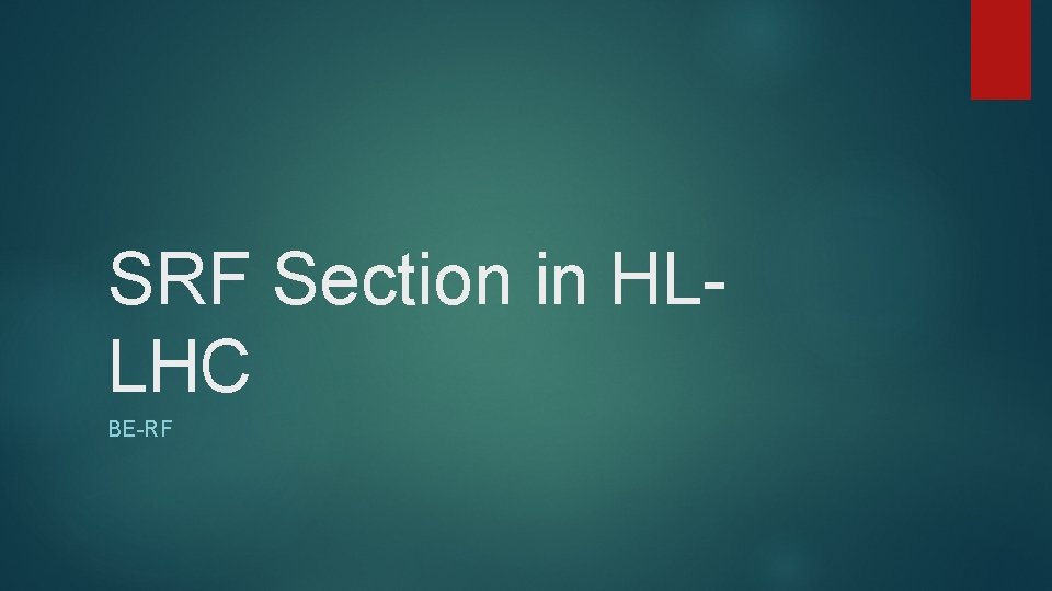 SRF Section in HLLHC BE-RF 