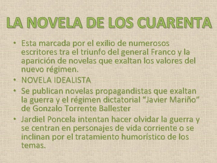 LA NOVELA DE LOS CUARENTA • Esta marcada por el exilio de numerosos escritores