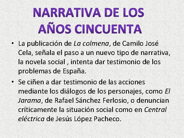  • La publicación de La colmena, de Camilo José Cela, señala el paso