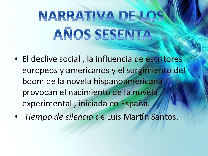  • El declive social , la influencia de escritores europeos y americanos y