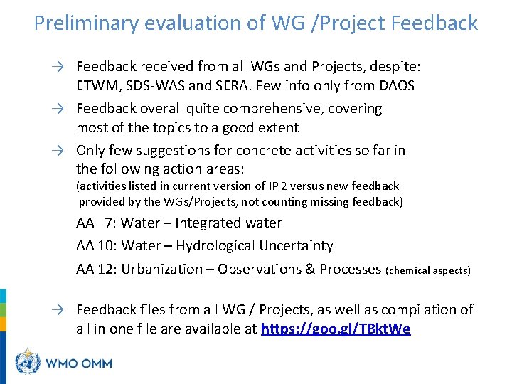Preliminary evaluation of WG /Project Feedback → Feedback received from all WGs and Projects,