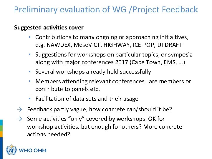 Preliminary evaluation of WG /Project Feedback Suggested activities cover • Contributions to many ongoing