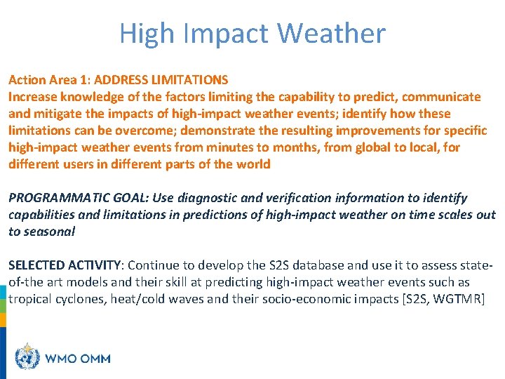 High Impact Weather Action Area 1: ADDRESS LIMITATIONS Increase knowledge of the factors limiting