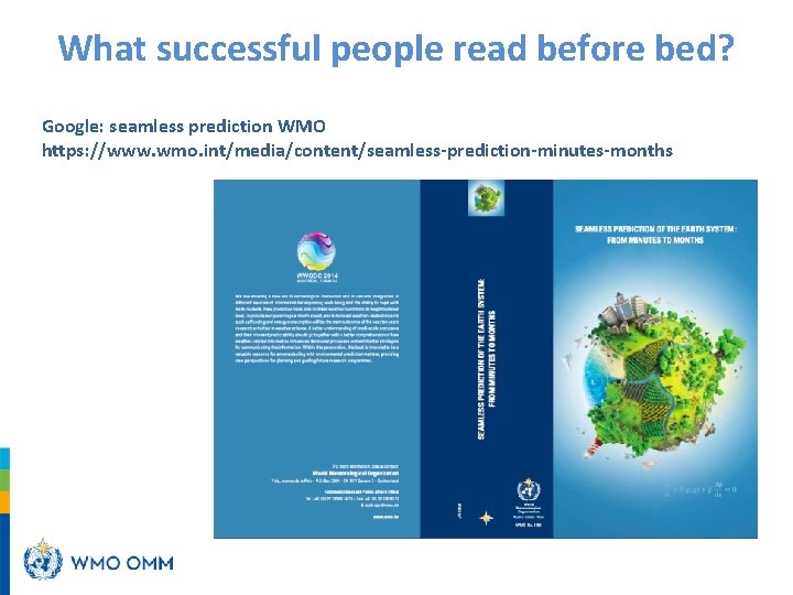 What successful people read before bed? Google: seamless prediction WMO https: //www. wmo. int/media/content/seamless-prediction-minutes-months