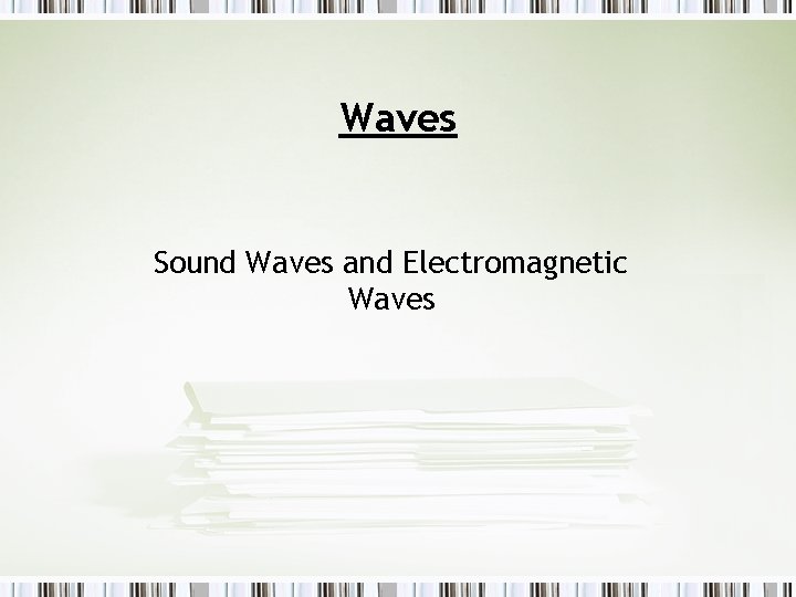 Waves Sound Waves and Electromagnetic Waves 