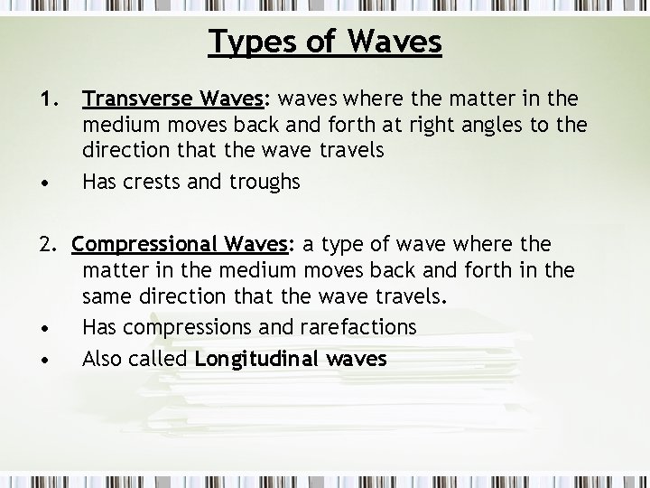 Types of Waves 1. • Transverse Waves: waves where the matter in the medium