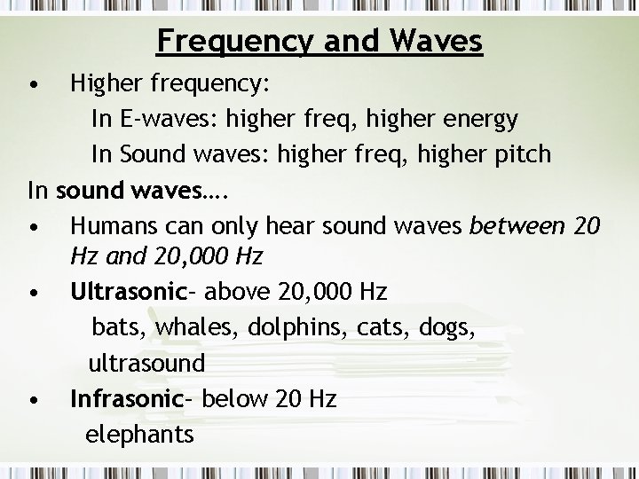 Frequency and Waves • In • • • Higher frequency: In E-waves: higher freq,