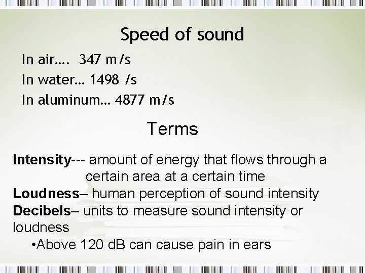 Speed of sound In air…. 347 m/s In water… 1498 /s In aluminum… 4877