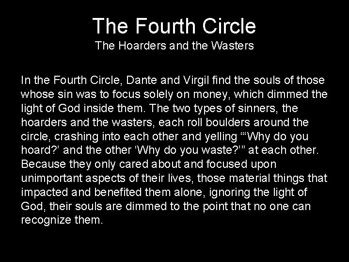 The Fourth Circle The Hoarders and the Wasters In the Fourth Circle, Dante and