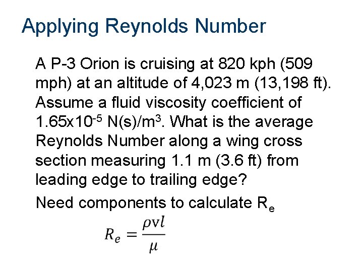 Applying Reynolds Number A P-3 Orion is cruising at 820 kph (509 mph) at