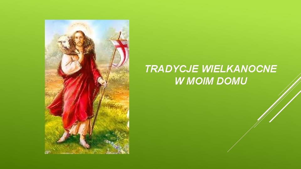 TRADYCJE WIELKANOCNE W MOIM DOMU 