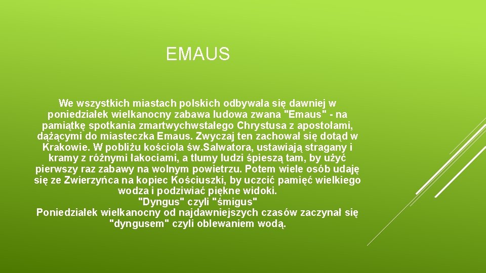 EMAUS We wszystkich miastach polskich odbywała się dawniej w poniedziałek wielkanocny zabawa ludowa zwana