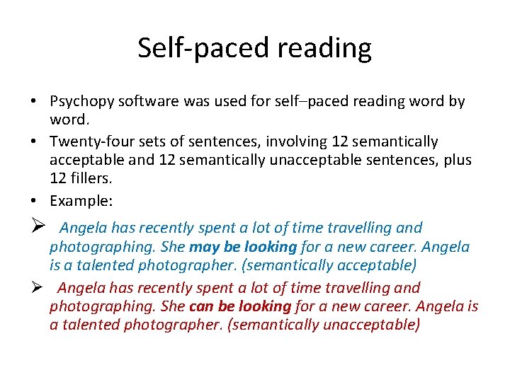 Self-paced reading • Psychopy software was used for self–paced reading word by word. •