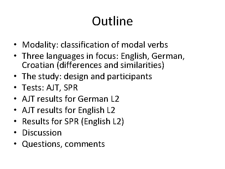 Outline • Modality: classification of modal verbs • Three languages in focus: English, German,