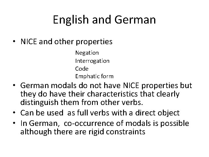 English and German • NICE and other properties Negation Interrogation Code Emphatic form •