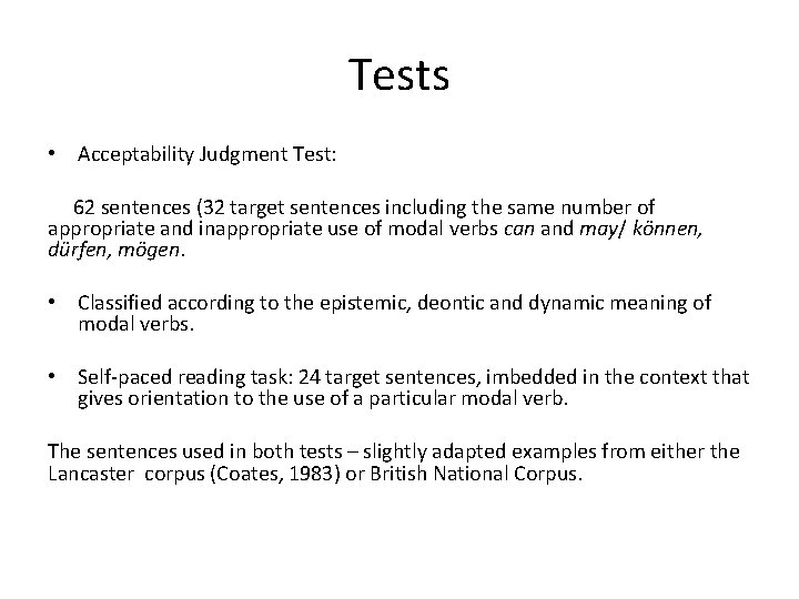 Tests • Acceptability Judgment Test: 62 sentences (32 target sentences including the same number