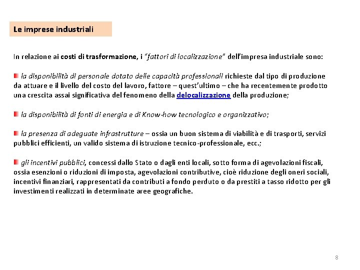 Le imprese industriali In relazione ai costi di trasformazione, i “fattori di localizzazione” dell’impresa