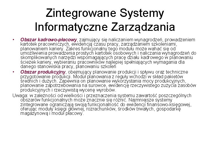 Zintegrowane Systemy Informatyczne Zarządzania • Obszar kadrowo-płacowy, zajmujący się naliczaniem wynagrodzeń, prowadzeniem kartotek pracowniczych,