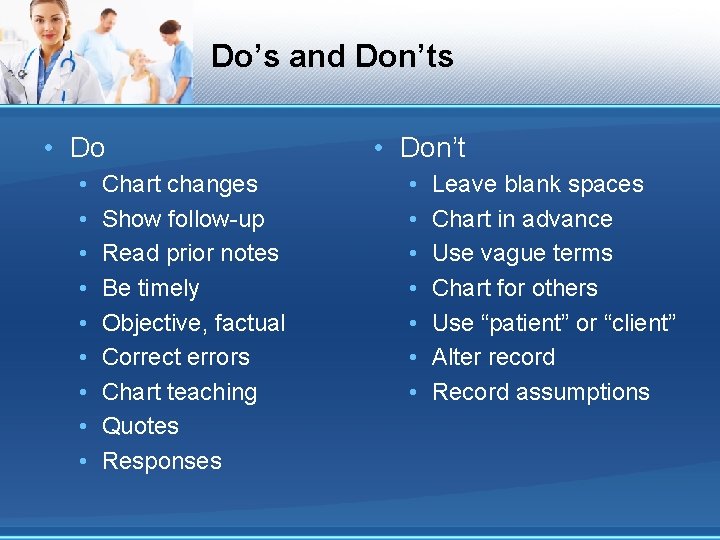 Do’s and Don’ts • Do • • • Chart changes Show follow-up Read prior