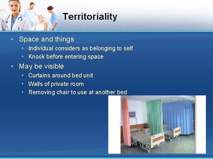 Territoriality • Space and things • Individual considers as belonging to self • Knock