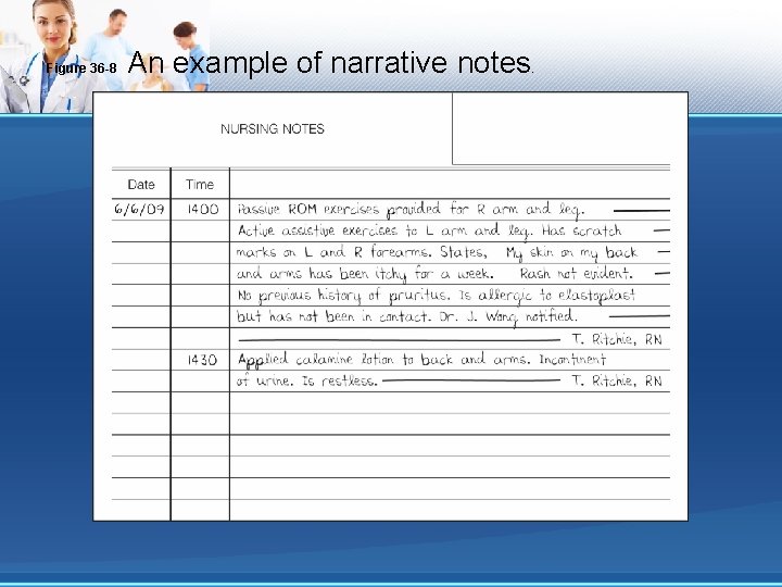 Figure 36 -8 An example of narrative notes. 