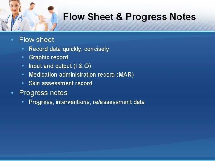 Flow Sheet & Progress Notes • Flow sheet • • • Record data quickly, Flow Sheet & Progress Notes • Flow sheet • • • Record data quickly,