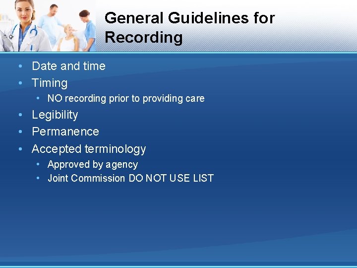 General Guidelines for Recording • Date and time • Timing • NO recording prior